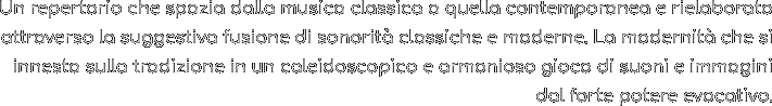 Un repertorio che spazia dalla